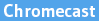 Desbloquea Chromecast con SmartDNS